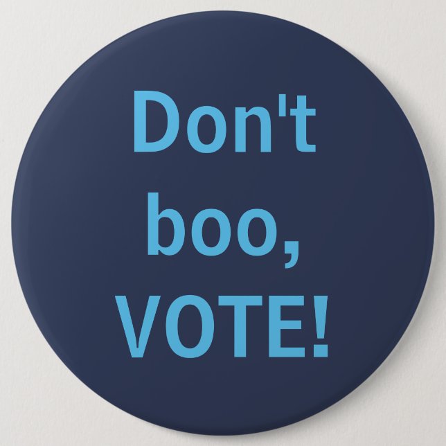 Badge Rond 15,2 Cm Ne huez pas, votez ! (Devant)