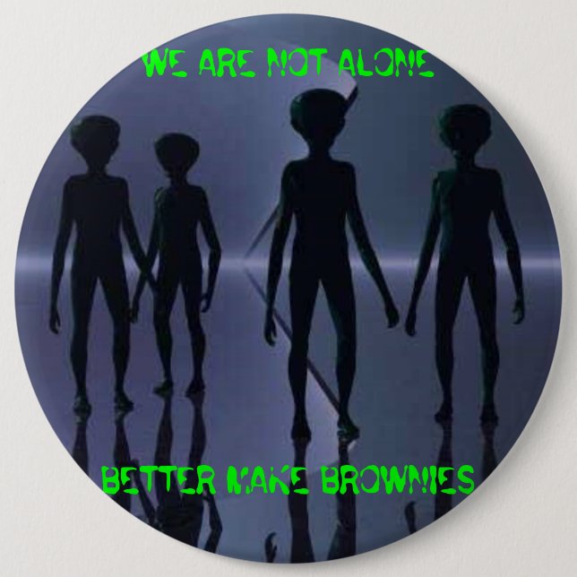 Badge Rond 15,2 Cm NOUS NE SOMMES PAS SEULS -- Bouton (Devant)