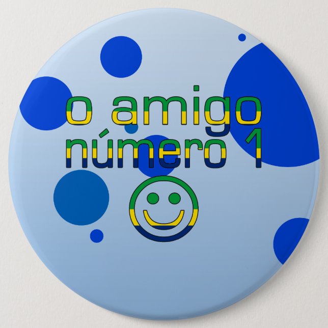 Badge Rond 15,2 Cm O Amigo Número 1 dans des couleurs brésiliennes de (Devant)