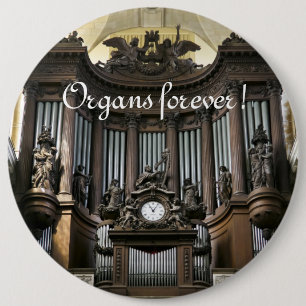 Badge Rond 15,2 Cm Organes pour toujours ! Bouton St Sulpice