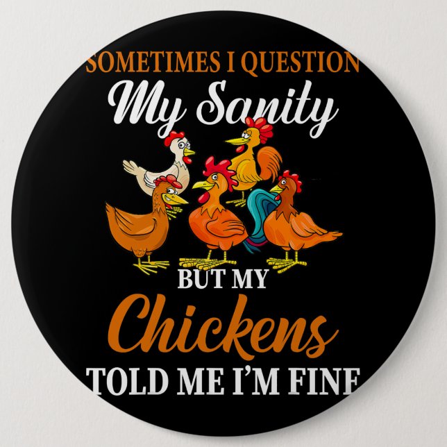 Badge Rond 15,2 Cm Parfois Je Remets En Question Mon Sanité Mes Poule (Devant)