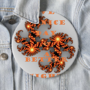 Badge Rond 15,2 Cm Passez une Bonne Journée & une Meilleure Nuit avec