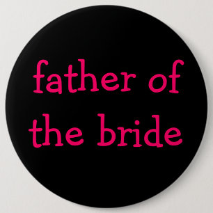 Badge Rond 15,2 Cm père du bouton de jeune mariée
