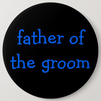 Badge Rond 15,2 Cm père du bouton de marié