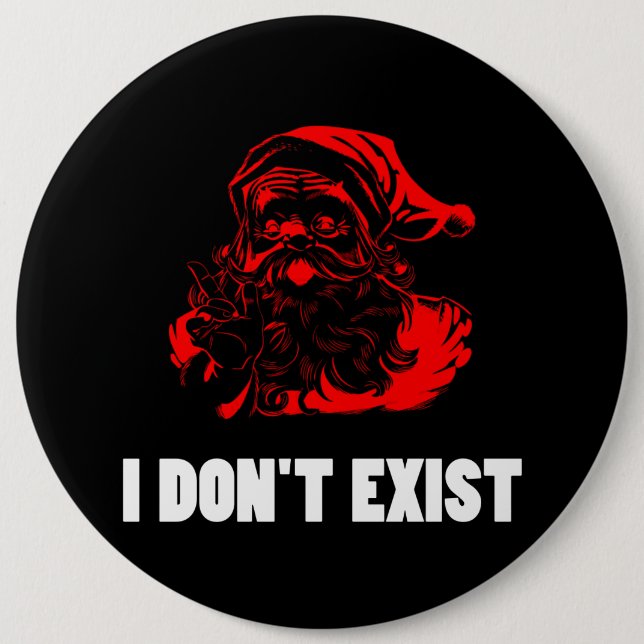 Badge Rond 15,2 Cm Père Noël Don ? t existent (Devant)