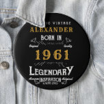 Badge Rond 15,2 Cm Personalized 60th Birthday Born 1961 Vintage Black<br><div class="desc">A personalized huge button / pin badge for that birthday person born in 1961 and turning 60. Add the name to this vintage retro style black, white and gold design for a custom 60th birthday gift. Easily edit the name and year with the template provided. A wonderful custom black birthday...</div>