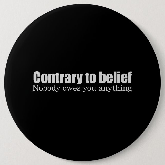 Badge Rond 15,2 Cm Personne ne vous doit quelque chose le T-shirt (Devant)