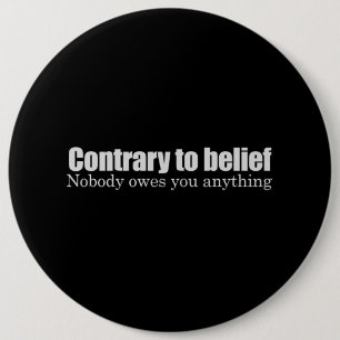 Badge Rond 15,2 Cm Personne ne vous doit quelque chose le T-shirt