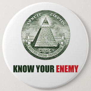 Badge Rond 15,2 Cm plaque pin know your enemy illuminati