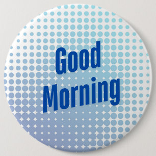 Badge Rond 15,2 Cm Points Bleus du bon matin