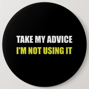 Badge Rond 15,2 Cm Prenez mon conseil