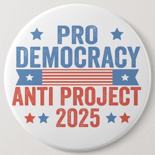 Badge Rond 15,2 Cm Pro Democracy Anti Project 2025 Trump républicain (Devant)