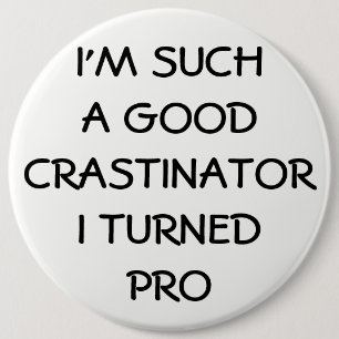 Badge Rond 15,2 Cm Profesional Procrastinator ?