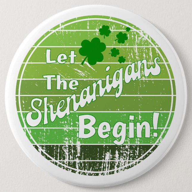 Badge Rond 15,2 Cm Que Les Shenanigans Commencent ! - Saint Patrick's (Devant)