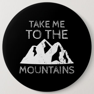 Badge Rond 15,2 Cm Randonnée - Emmenez-moi dans les montagnes Drôle d