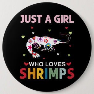 Badge Rond 15,2 Cm Shrimps Lover Just a Girl Who Love Shrimps Daisy
