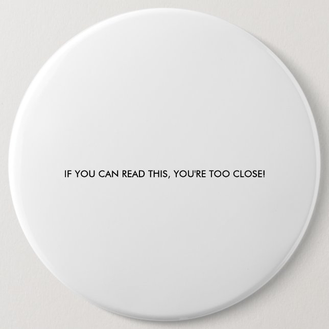 Badge Rond 15,2 Cm SI VOUS POUVEZ LIRE CECI, VOUS êtes TROP ÉTROITS ! (Devant)