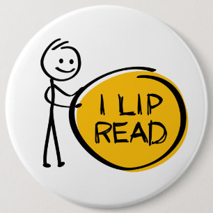 Badge Rond 15,2 Cm Slogan I lip read or reading. Je peux lire.