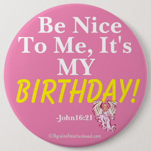 Badge Rond 15,2 Cm Soyez-gentil moi que c'est mon ANNIVERSAIRE John16