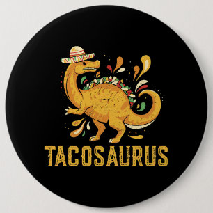 Badge Rond 15,2 Cm Tacosaurus Taco Saurus Dinosaur Cinco de M