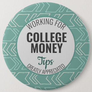 Badge Rond 15,2 Cm Travailler pour l'argent de l'université, conseils