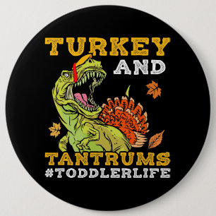 Badge Rond 15,2 Cm Turquie Et Tantrums Toddler Life Drôle Thanksgivin