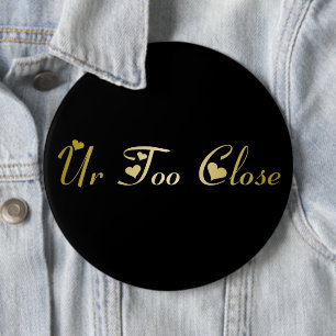 Badge Rond 15,2 Cm Ur trop serré