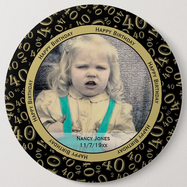 Badge Rond 15,2 Cm Votre photo :  40e Numéro Motif or et noir (Devant)