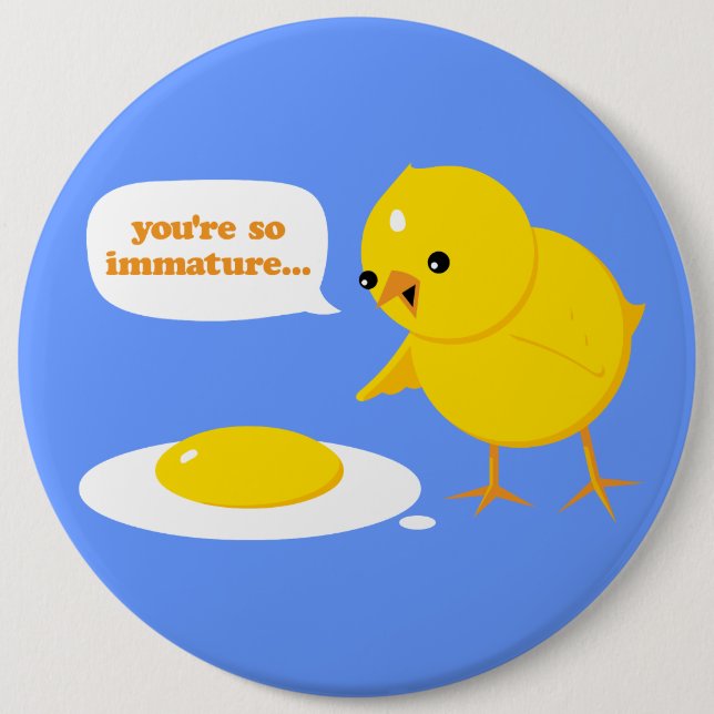 Badge Rond 15,2 Cm Vous êtes si non mûrs… (Devant)