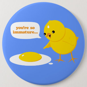 Badge Rond 15,2 Cm Vous êtes si non mûrs…