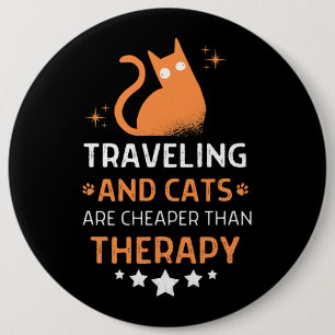 Badge Rond 15,2 Cm Voyager Et Chats Sont Moins Chers Qu'Une Thérapie