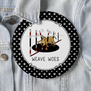 Badge Rond 15,2 Cm Weave Woes - agilité amusant coincé chien oops