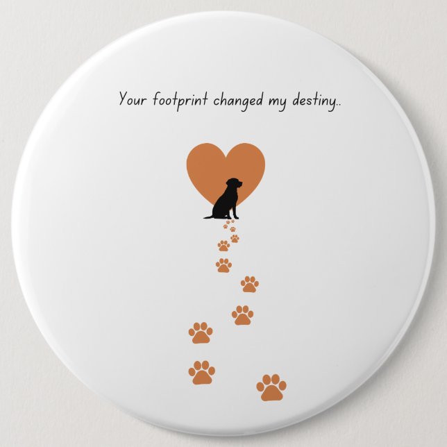 Badge Rond 15,2 Cm Your footprint changed my destiny (Devant)