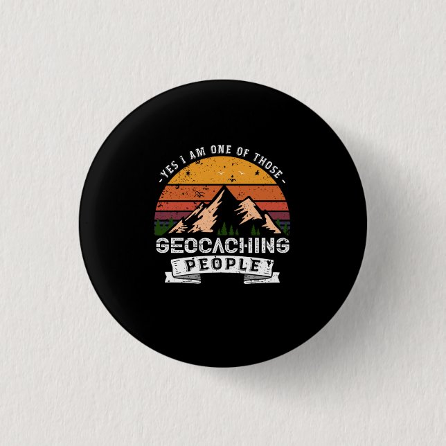 Badge Rond 2,50 Cm 120.Yes I Am one of Those Geocaching People (Devant)