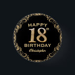 Badge Rond 2,50 Cm 18th Birthday Party Black and Gold Glitter Frame<br><div class="desc">18th Birthday Party Black and Gold Glitter Frame Button. For further customization,  please click the "Customize it" button and use our design tool to modify this template.</div>