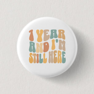 Badge Rond 2,50 Cm 1 an et je suis toujours là 1er anniversaire de tr