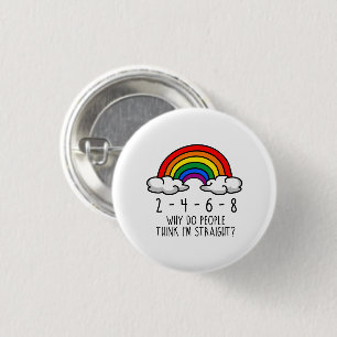 Badge Rond 2,50 Cm 2 4 6 8 Pourquoi les gens pensent que je suis hété