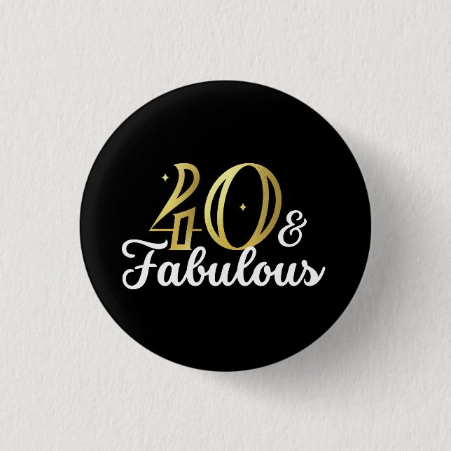 Badge Rond 2,50 Cm 40 Et Fabuleux 40E Anniversaire (Devant)