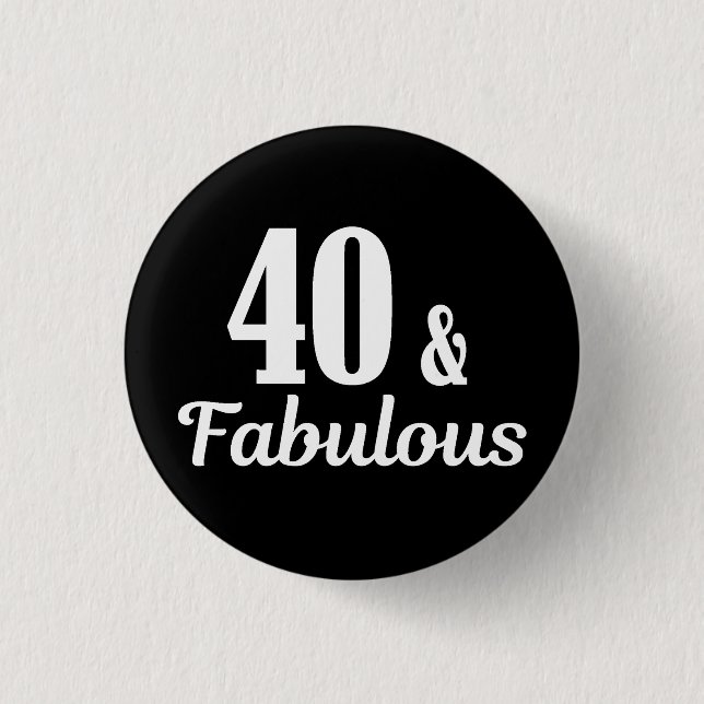 Badge Rond 2,50 Cm 40e anniversaire 40 & Fabulous Button (Devant)