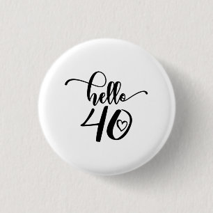 Badge Rond 2,50 Cm 40e Anniversaire Femmes Bonjour 40 mignonnes 40 an