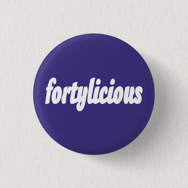 Badge Rond 2,50 Cm 40e cadeau d'anniversaire Fortylicious (Devant)