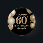Badge Rond 2,50 Cm 60e fête d'anniversaire Ballons noirs et or<br><div class="desc">60e fête d'anniversaire Ballons Noir et Or et Bouton Confetti. Pour plus de personnalisation,  cliquez sur le bouton "Customiser" et utilisez notre outil de conception pour modifier ce modèle.</div>