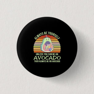 Badge Rond 2,50 Cm A Moins D'Être Un Avocado