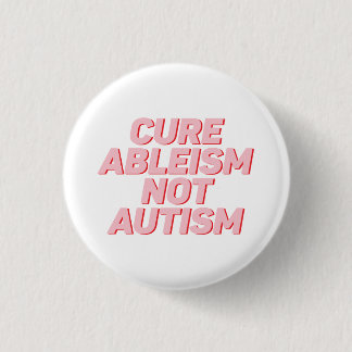 Badge Rond 2,50 Cm Ableisme Cure Pas Autisme | Acceptation de l'autis
