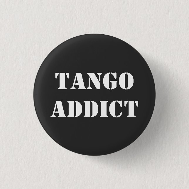 Badge Rond 2,50 Cm Accro au Tango Tanguero Tango Argentin  (Devant)