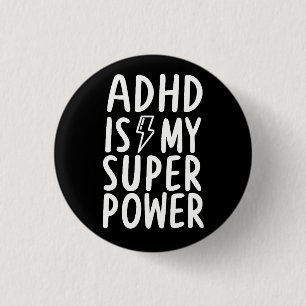 Badge Rond 2,50 Cm ADHD est ma superpuissance blanche noir