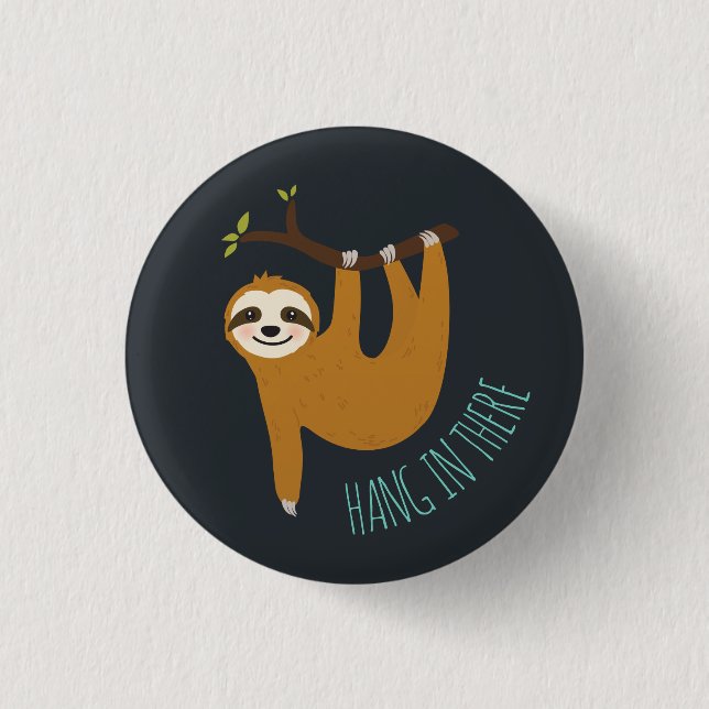 Badge Rond 2,50 Cm Adorable Sloth "Hang in There" (Devant)