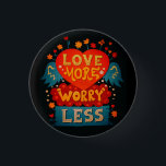 Badge Rond 2,50 Cm Aimer Plus S'Inquiéter Moins Belle Typographie<br><div class="desc">Joli style rétro typographie citation de motivation art.</div>