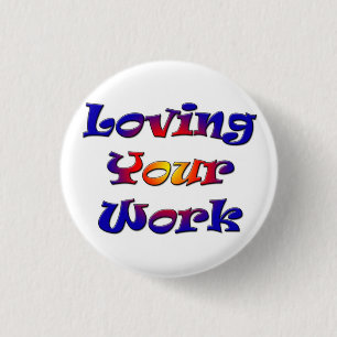 Badge Rond 2,50 Cm Aimer votre travail 3 Cm Insigne rond