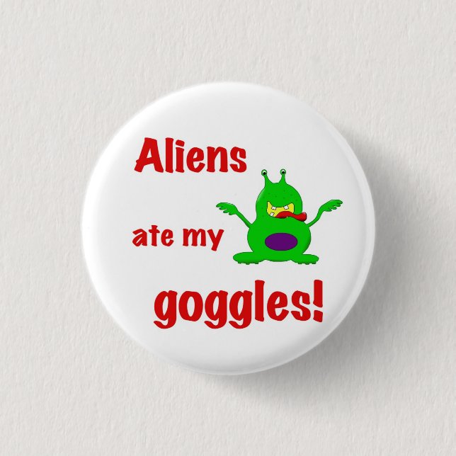 Badge Rond 2,50 Cm Aliens ont mangé mes lunettes (Devant)